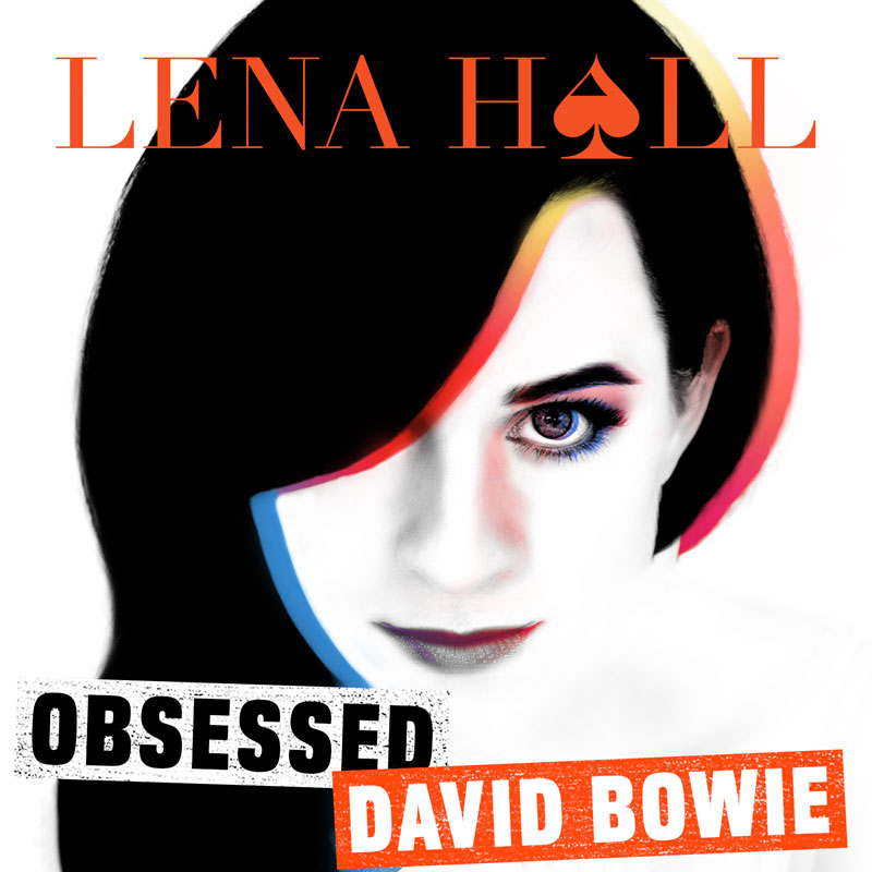 BWW Album Review: Lena Hall's OBSESSED: DAVID BOWIE is Delightfully Fresh Image