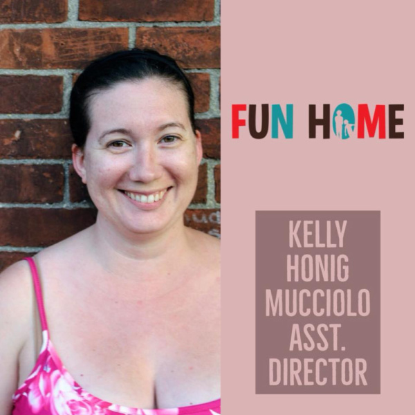 Kelly Honig Mucciolo - Assistant Director 

Fun Home, SmithtownPAC. 
Sept. 8th - Oct. Photo