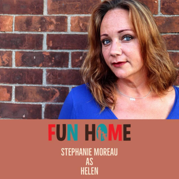 Stephanie Moreau as Helen 

Fun Home, SmithtownPAC. 
Sept. 8th - Oct. 20th, 2018. 
Ph Photo
