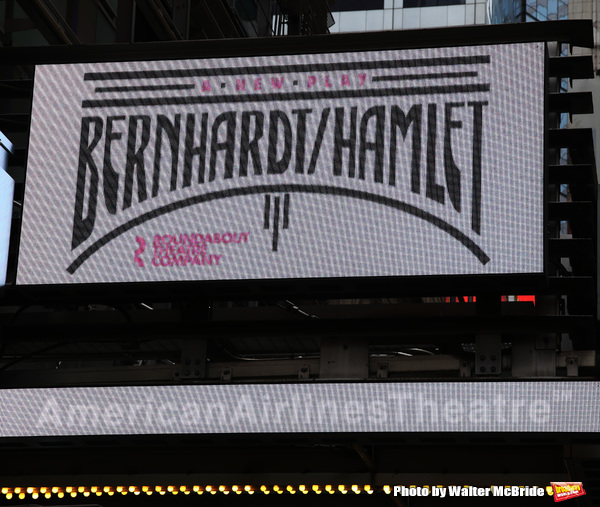 Up On The Marquee: BERNHARDT/HAMLET Arrives on Broadway Image