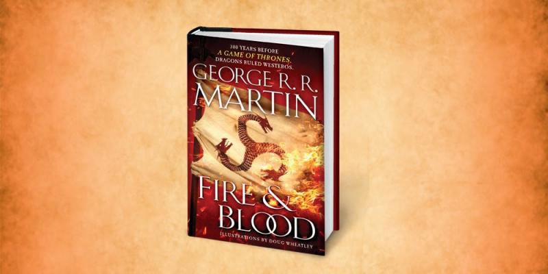 BWW Previews: George R.R. Martin releases Excerpt from FIRE AND BLOOD, a GAME OF THRONES Prequel 