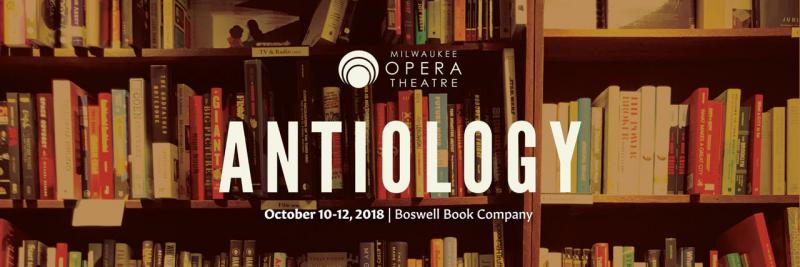 BWW Previews: Milwaukee Opera Theatre's ANTIOLOGY Comes to Boswell Books 