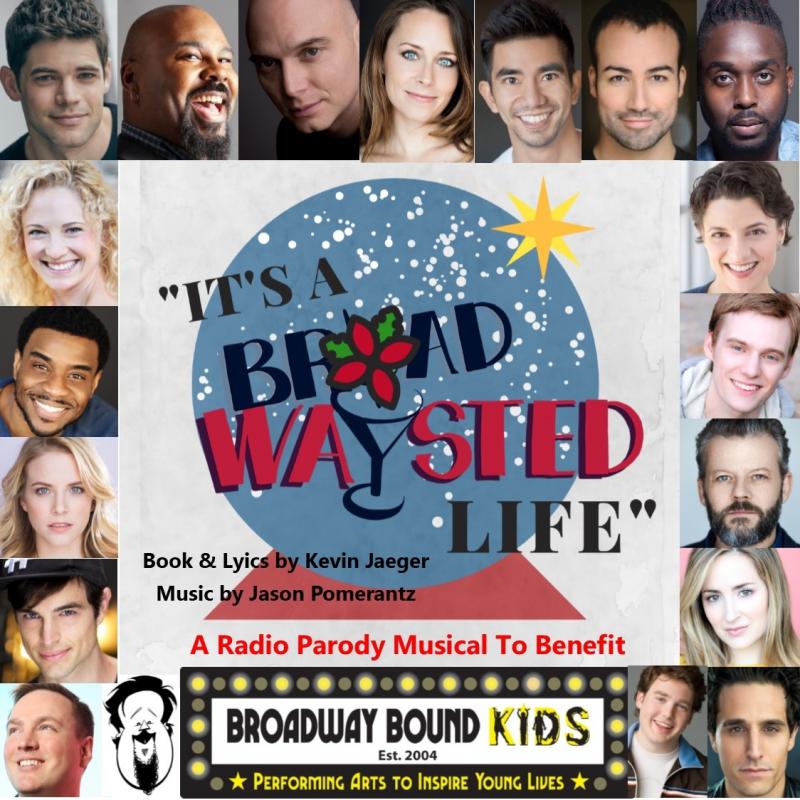 Broadwaysted Podcast to Present 'It's a Broadwaysted Life' to Benefit Broadway Bound Kids Starring Jeremy Jordan, James Monroe Iglehart, Michael Cerveris, More 