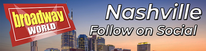 Follow BroadwayWorld Nashville For Ticket Deals, Exclusive Photos, Videos and More!  Image