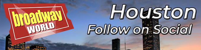 Follow BroadwayWorld Houston For Ticket Deals, Exclusive Photos, Videos and More! Image