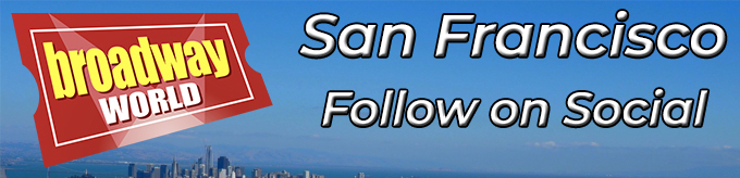 Follow BroadwayWorld San Francisco For Ticket Deals, Exclusive Photos, Videos and More!  Image