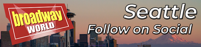 Follow BroadwayWorld Seattle For Ticket Deals, Exclusive Photos, Videos and More! Image