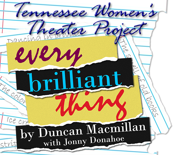 Review: Tennessee Women's Theater Project's EVERY BRILLIANT THING Offers Unique Theater Experience 