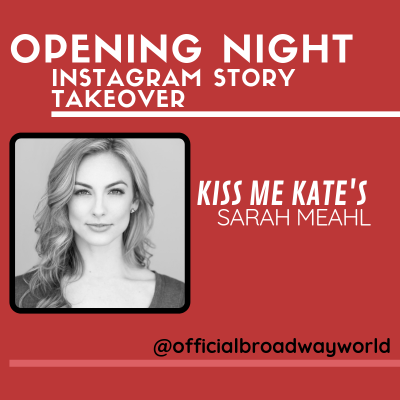 KISS ME, KATE's Sarah Meahl Takes Over Instagram For Opening Night! Image
