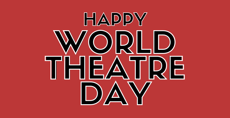 Social Roundup: Celebrating World Theatre Day! Image