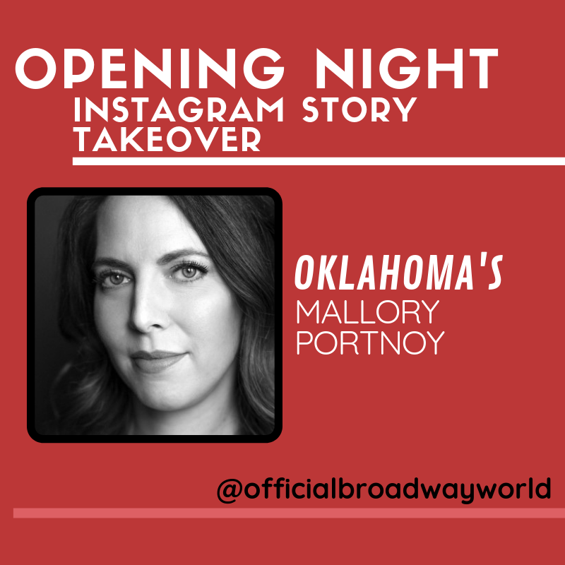 OKLAHOMA's Mallory Portnoy Takes Over Instagram For Opening Night Tomorrow! Image