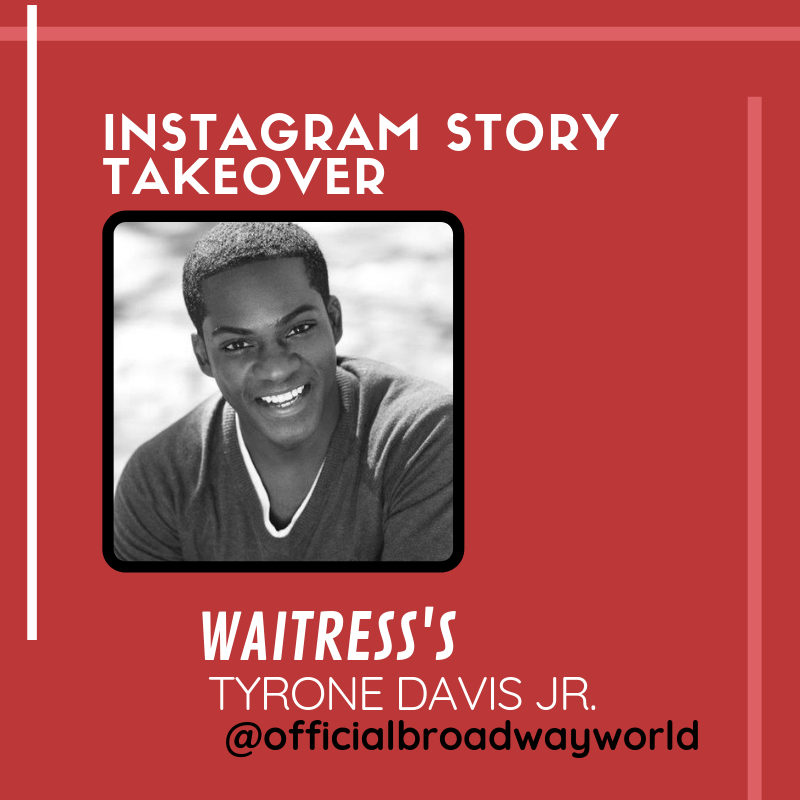 WAITRESS's Tyrone Davis Jr. Takes Over Instagram Tomorrow! Image
