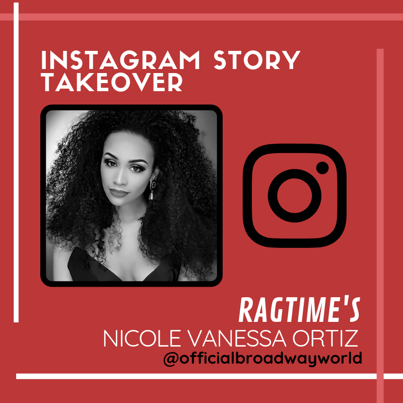 RAGTIME's Nicole Vanessa Ortiz Takes Over Instagram Tomorrow! Image
