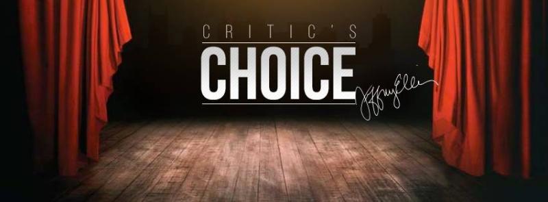 CRITIC'S CHOICE: The Shows and Theater Events To Liven Up Your Weekend Plans Image
