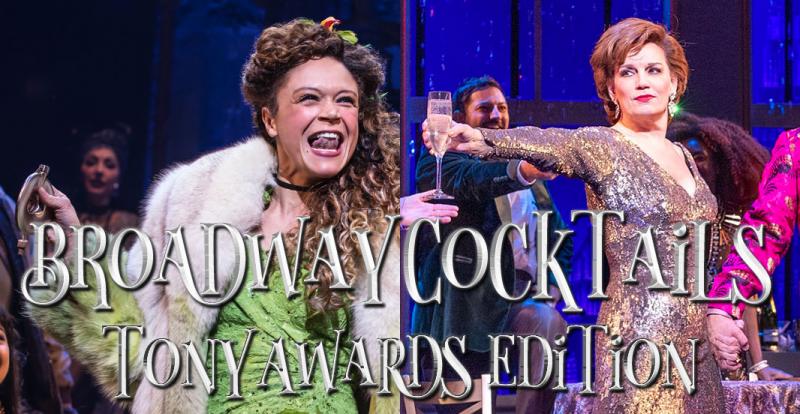 Broadway-Themed Cocktails to Sweeten Up the 2019 Tony Awards! 
