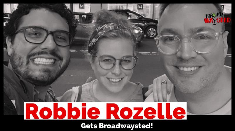 The 'Broadwaysted' Podcast Welcomes Robbie Rozelle to Talk about 54 Below Series Image