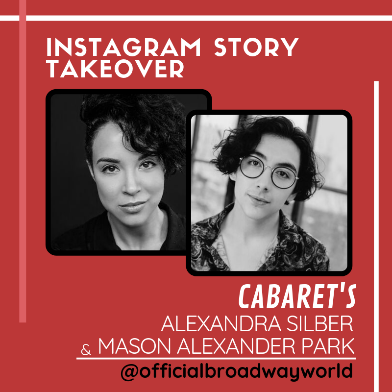 CABARET's Alexandra Silber and Mason Alexander Park Take Over Instagram Saturday! 