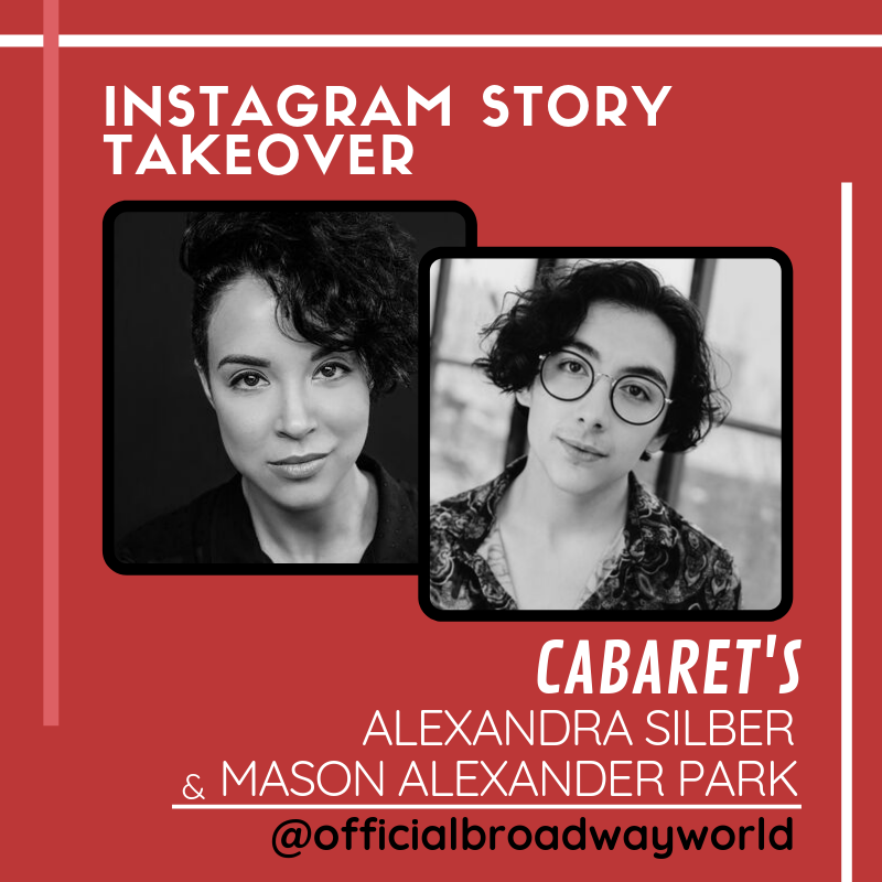 CABARET's Alexandra Silber and Mason Alexander Park Take Over Instagram Saturday! Image
