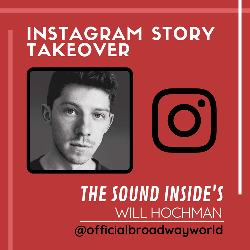 THE SOUND INSIDE's Will Hochman Takes Over Instagram Wednesday! Image