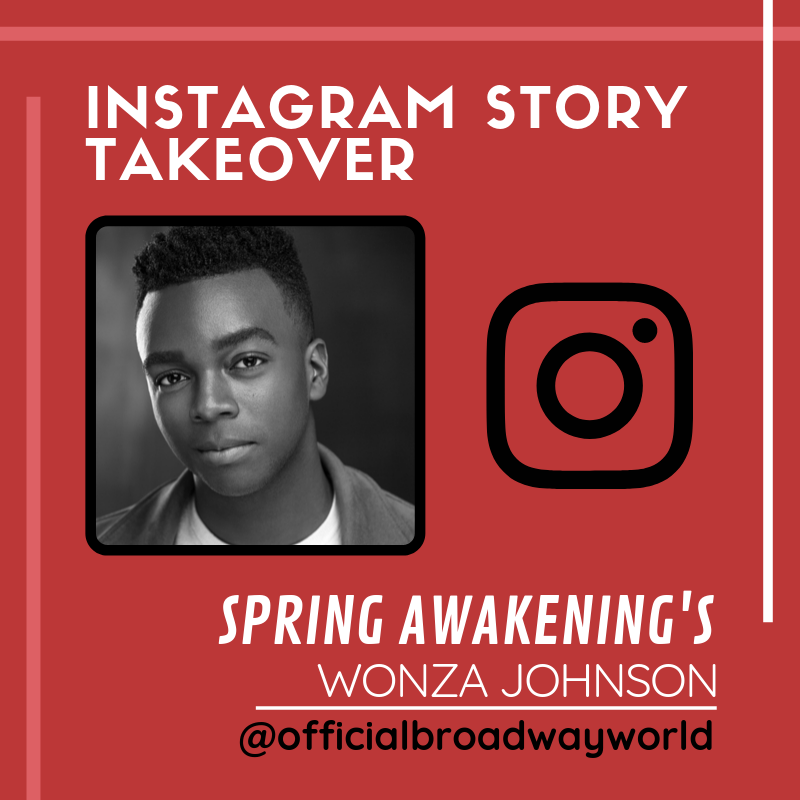 SPRING AWAKENING's Wonza Johnson Takes Over Instagram Saturday! Image