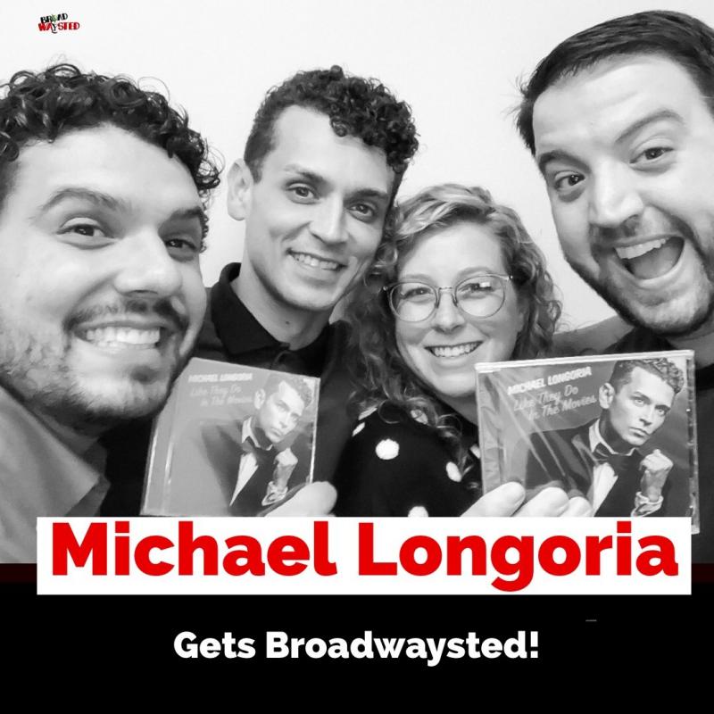 The 'Broadwaysted' Podcast Welcomes Broadway Star, Singer-Songwriter Michael Longoria Image