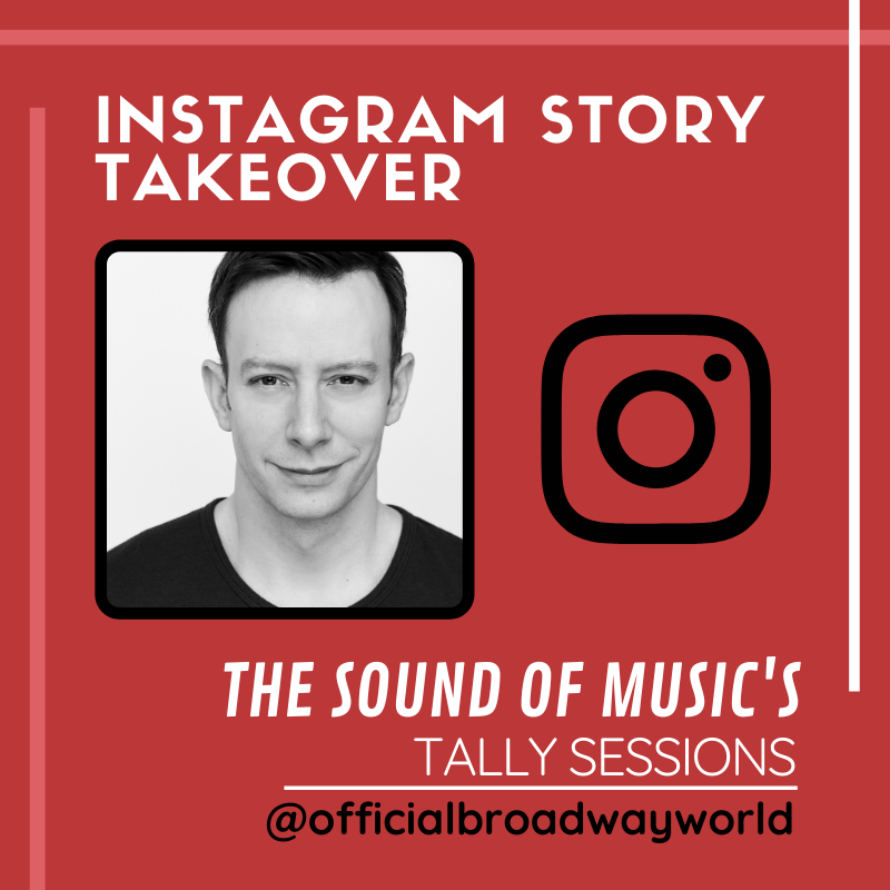 THE SOUND OF MUSIC's Tally Sessions Takes Over Instagram Saturday! 