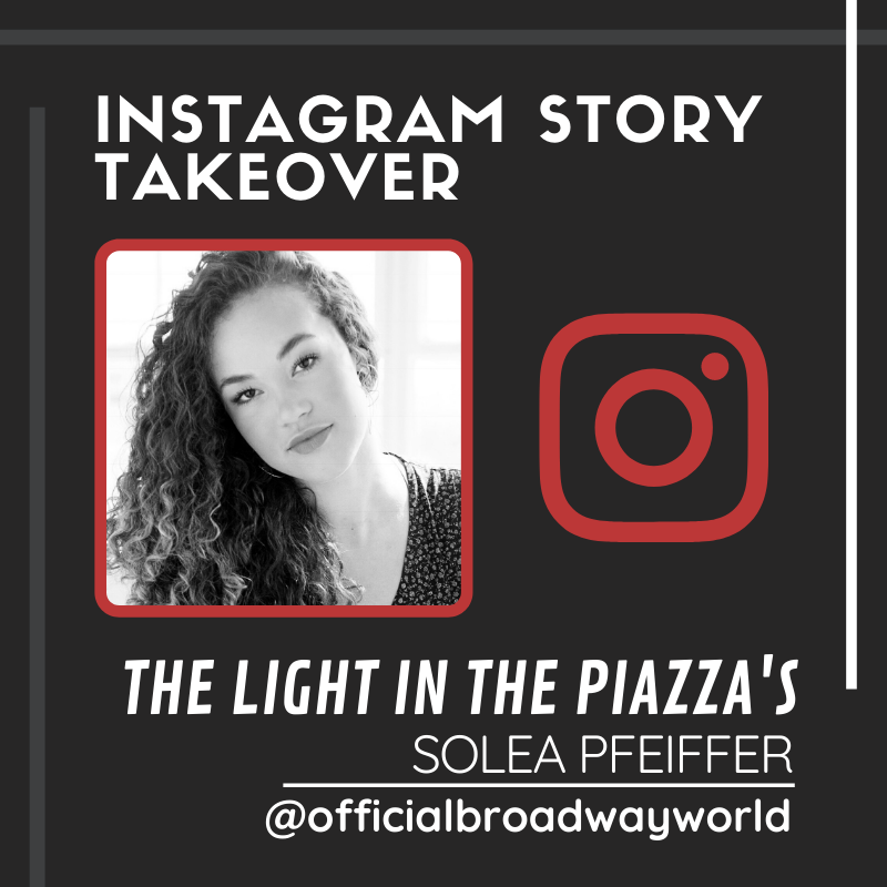 THE LIGHT IN THE PIAZZA's Solea Pfeiffer Takes Over Instagram Saturday! Image