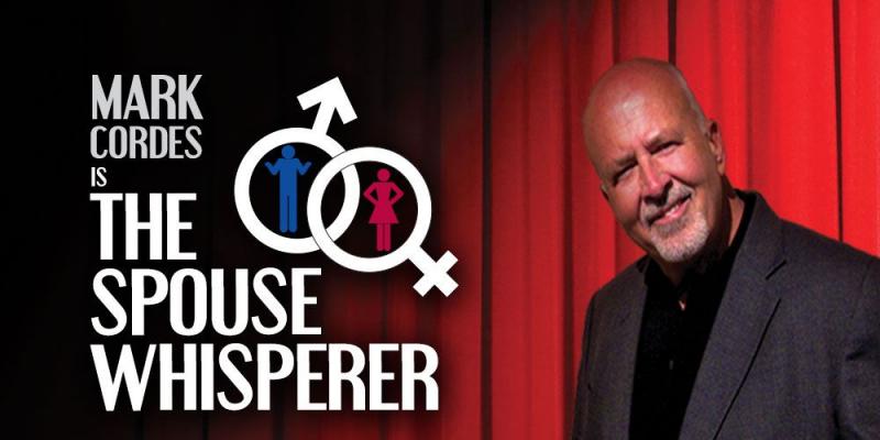 BWW Previews: MARK CORDES, THE SPOUSE WHISPERER, at Jaeb Theatre At Straz Center For The Performing Arts Image