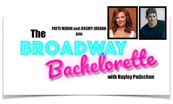 Jeremy Jordan, Patti Murin Join Hayley Podschun for Season 1 Finale of THE BROADWAY BACHELORETTE 