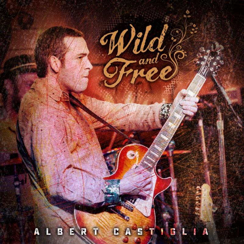 Interview: Albert Castiglia Releases Live Album, 'Wild and Free' 