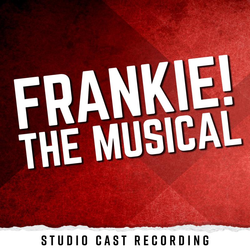 Review: Broadway Records' FRANKIE! THE MUSICAL (Studio Cast Recording) is Mostly Bubbly Image