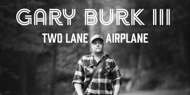 Love & Theft's Eric Gunderson Produces Gary Burk III's New Single 'Two Lane Airplane' Out Photo