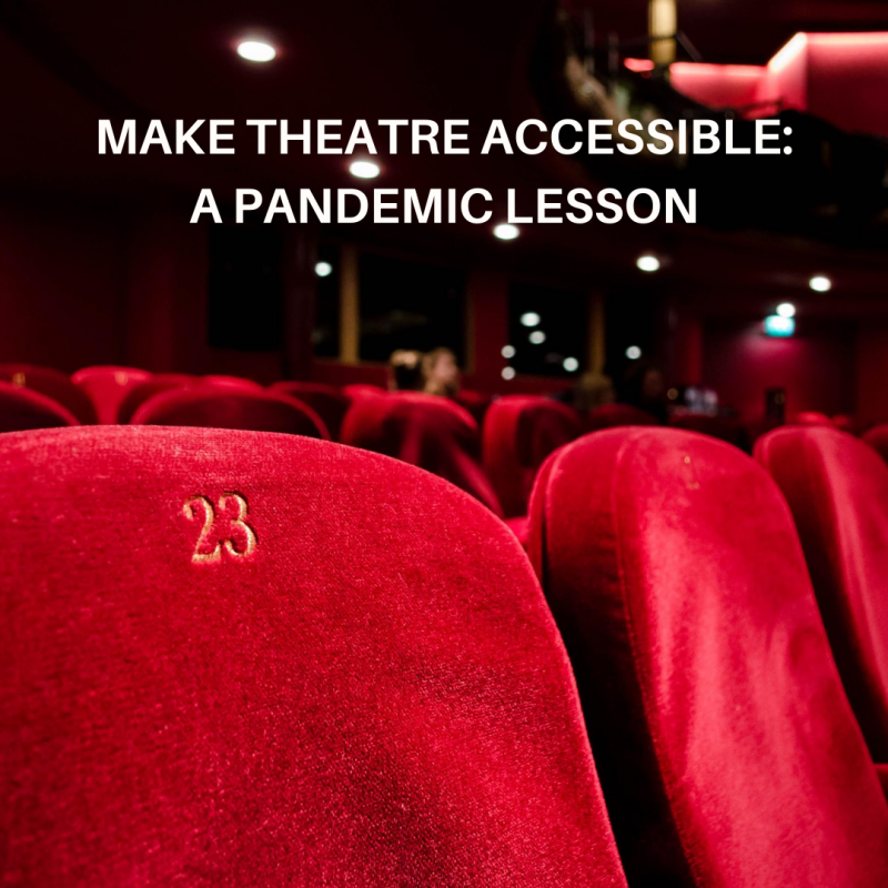 BWW Blog: Make Theatre Accessible - A Pandemic Lesson Image