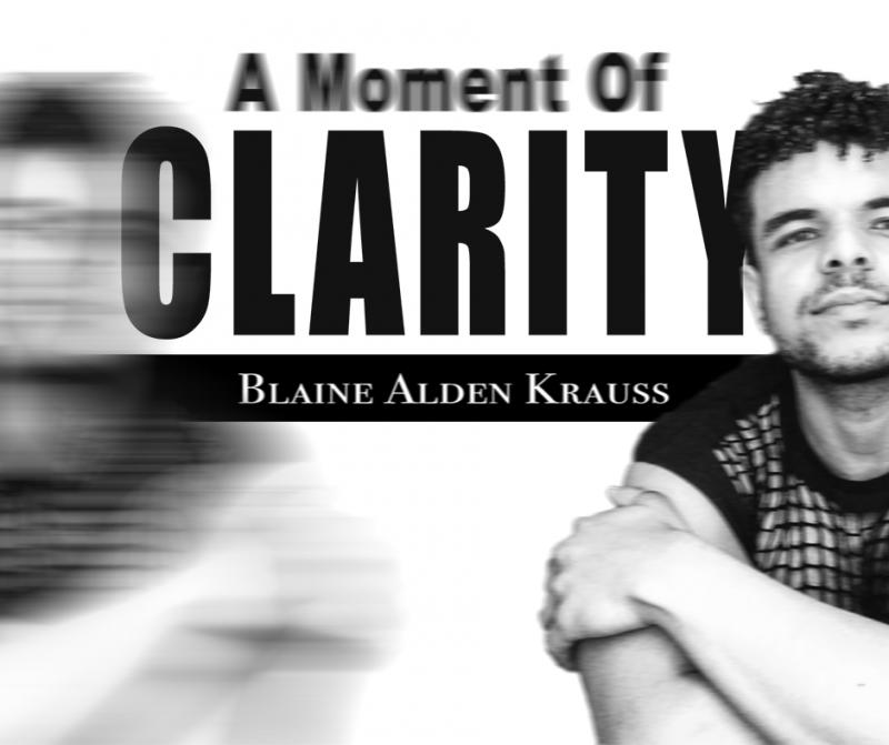 Interview: Blaine Alden Krauss of A MOMENT OF CLARITY From Smash Studios On September 10 