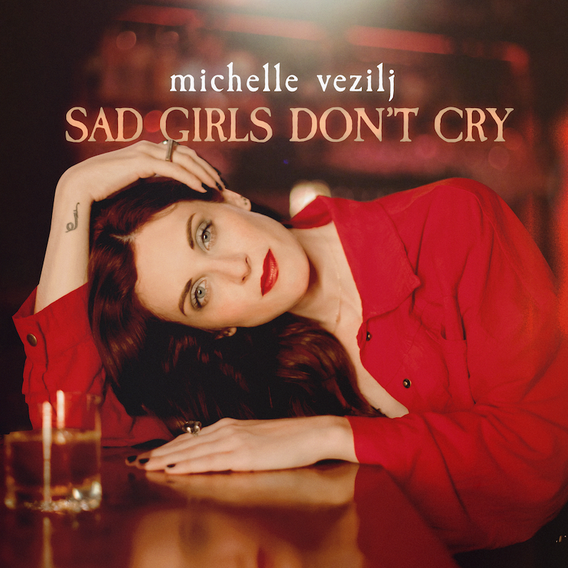 BWW Exclusive: Michelle Vezilj Premieres New Single 'SAD GIRLS DON'T CRY' Image