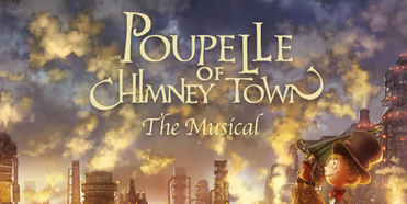 Showcase Of Musical POUPELLE OF CHIMNEY TOWN To Be Streamed Online Ahead Of Theatrical Ope Photo