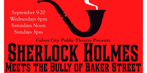 BWW Review: SHERLOCK HOLMES MEETS THE BULLY OF BAKER STREET at Culver City Public Theatre Photo