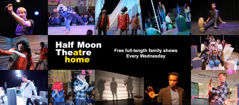Half Moon Theatre Digital Plays