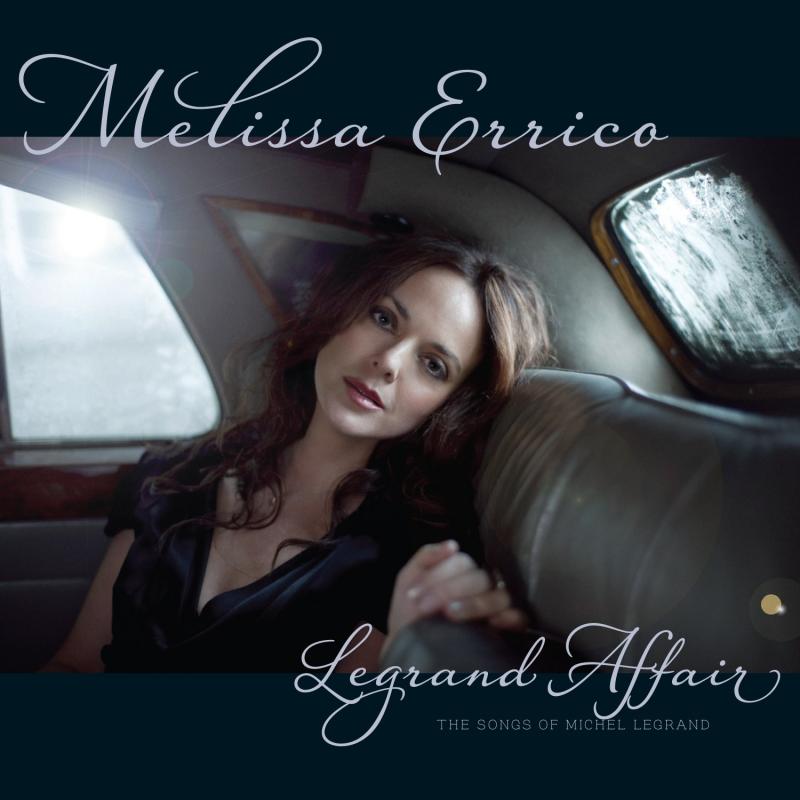 BWW CD Review: Melissa Errico's LEGRAND AFFAIR DELUXE EDITION Keeps The Magnificent Music Playing 