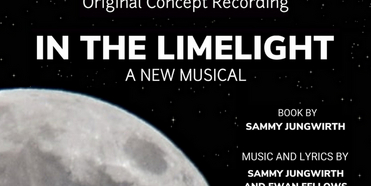 Sammy Jungwirth's Musical IN THE LIMELIGHT Announces Concept Recording Photo