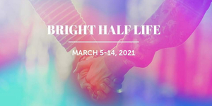 BWW Review: BRIGHT HALF LIFE at Iowa Stage: Theatre Continuing to Adapt Through Pandemic Photo