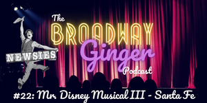 Podcast: THE BROADWAY GINGER Revisits NEWSIES and the Phenomenon of Fansies in Two-Part Ep Photo