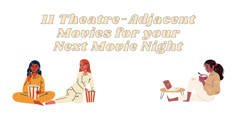 Student Blog: 11 Theatre-Adjacent Movies for Your Next Movie Night  Image