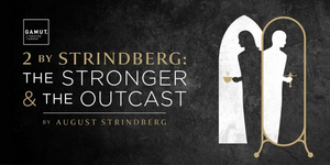 BWW Review: 2 BY STRINDBERG: THE STRONGER AND THE OUTCAST at Gamut Theatre Group Photo