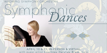 'Symphonic Dance' Will Be the Wyoming Symphony Orchestra's Final Concert of the 2020-21 Se Photo