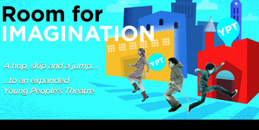 Young People's Theatre Announces 'Room for Imagination' $10.5 Million Expansion Project Photo