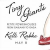 Kelli Rabke Presents TINY GIANTS: PETITE POWERHOUSES FROM GARLAND TO GAGA Live and Online Photo