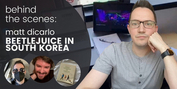 VIDEO: Go Behind The Scenes of BEETLEJUICE in South Korea in Our First Vlog Hosted by Matt Photo