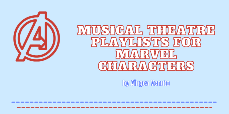Student Blog: Musical Theatre Playlists for Marvel Characters: Part 1 