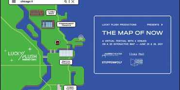 Lucky Plush Announces THE MAP OF NOW An Interdisciplinary Digital Festival Photo